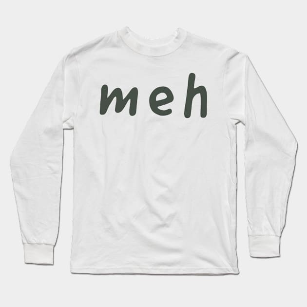 MEH Long Sleeve T-Shirt by MzBink